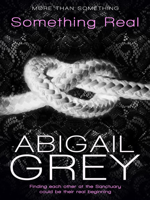 Title details for Something Real by Abigail Grey - Available